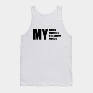 My body my choice my freedom my voice Tank Top